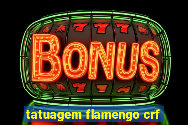 tatuagem flamengo crf
